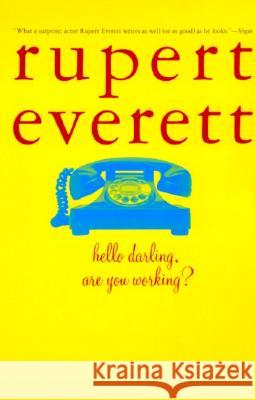 Hello, Darling, Are You Working? Everett, Rupert 9780380721528 Harper Perennial