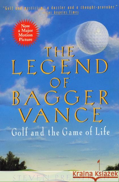 The Legend of Bagger Vance: A Novel of Golf and the Game of Life Steven Pressfield 9780380727513 Harper Perennial