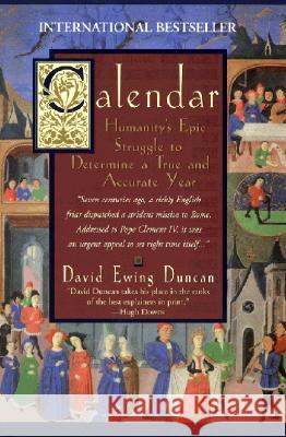 Calendar:: Humanity's Epic Struggle to Determine a True and Accurate Year Duncan, David Ewing 9780380793242 Harper Perennial