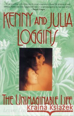 Unimaginable Life Kenny Loggins Julia Loggins 9780380793297 Quill