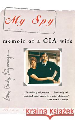 My Spy: Memoir of a CIA Wife Bina Cady Kiyonaga 9780380794973 Harper Perennial