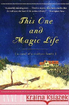 This One and Magic Life: A Novel of a Southern Family Anne Carroll George 9780380795406