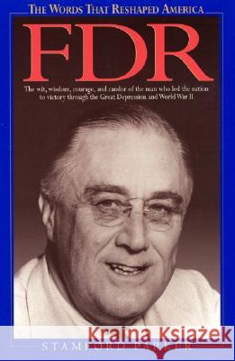 The Words That Reshaped America: FDR Stamford Parker Franklin D. Roosevelt 9780380800704 Harper Paperbacks