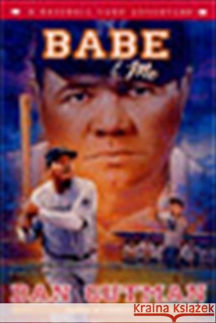 Babe & Me: A Baseball Card Adventure Dan Gutman 9780380805044 HarperTrophy