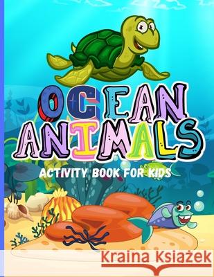 Ocean Animals: Amazing Activity Book for Kids Ocean Animals, Sea Creatures: Coloring Book For Toddlers, Boys and Girls The Magical Un Smudge Jessa 9780384383333 Smudge Jessa