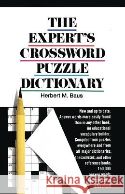 The Expert's Crossword Puzzle Dictionary Herbert M. Baus Baus                                     Malcolm McConnell 9780385047883 Main Street Books
