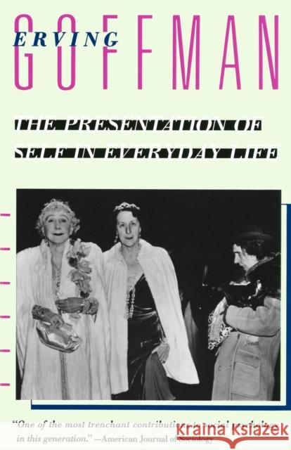 The Presentation of Self in Everyday Life Erving Goffman 9780385094023