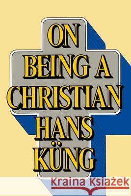 On Being a Christian Kung, Hans 9780385192866