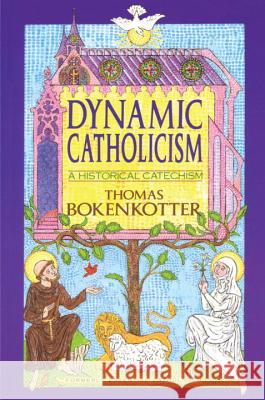 Dynamic Catholicism: A Historical Catechism Bokenkotter, Thomas 9780385232432 Image