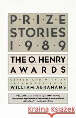 Prize Stories 1989: The O. Henry Awards William Miller Abrahams 9780385246347 Anchor Books