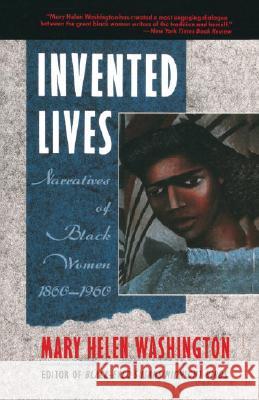 Invented Lives: Narratives of Black Women 1860-1960 Mary H. Washington 9780385248426 Anchor Books