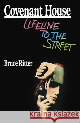 Covenant House: Lifeline to the Street Ritter, Bruce 9780385260046 Image