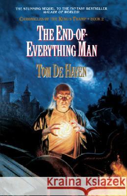 The End-Of-Everything Man: Chronicles of the King's Tramp, Bk. 2 Tom D 9780385264310 Doubleday Books