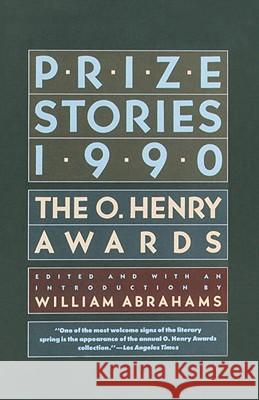 Prize Stories 1990: The O. Henry Awards William Miller Abrahams 9780385264990 Anchor Books