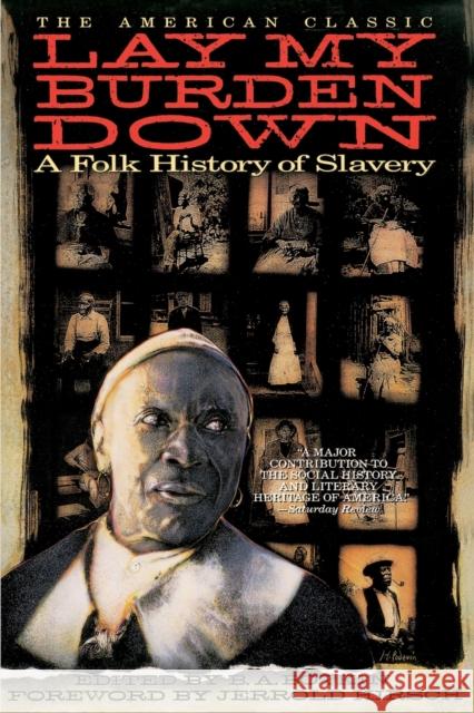 Lay My Burden Down: A Folk History of Slavery B. A. Botkin Jerrold I. Hirsch 9780385311151
