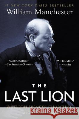 The Last Lion: Winston Spencer Churchill: Alone, 1932-1940 William Manchester 9780385313315 Delta