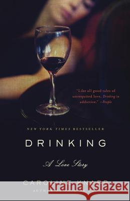 Drinking: A Love Story Caroline Knapp 9780385315548
