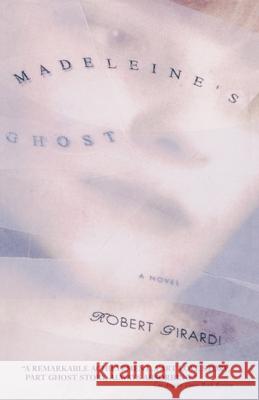 Madeleine's Ghost Robert Girardi 9780385316361