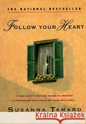 Follow Your Heart Susanna Tamaro 9780385316576