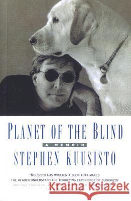 Planet of the Blind: A Memoir Stephen Kuusisto 9780385333276 Delta