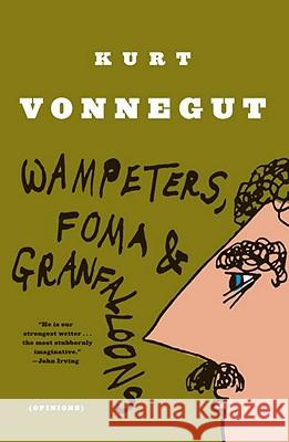 Wampeters, Foma & Granfalloons: (Opinions) Vonnegut, Kurt 9780385333818 Dial Press