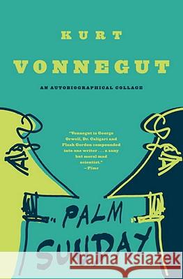 Palm Sunday: An Autobiographical Collage Kurt, Jr. Vonnegut 9780385334266 Delta