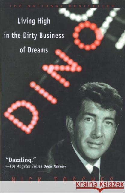 Dino: Living High in the Dirty Business of Dreams Nick Tosches 9780385334297 Delta