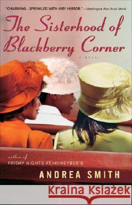 The Sisterhood of Blackberry Corner Andrea Smith 9780385336246