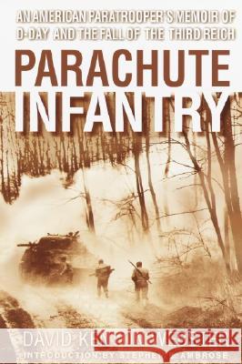 Parachute Infantry: An American Paratrooper's Memoir of D-Day and the Fall of the Third Reich David Kenyon Webster Stephen E. Ambrose 9780385336499 Delta