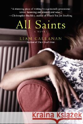 All Saints Liam Callanan 9780385336970