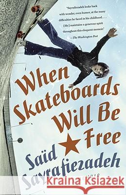 When Skateboards Will Be Free Saad Sayrafiezadeh 9780385340694