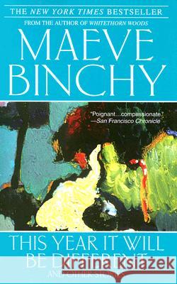 This Year It Will Be Different: And Other Stories Maeve Binchy 9780385341783 Dell Publishing Company