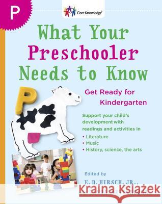 What Your Preschooler Needs to Know: Get Ready for Kindergarten Core Knowledge Foundation 9780385341981 Delta