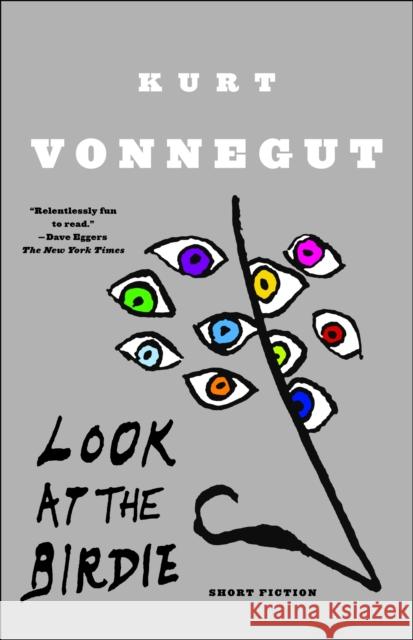 Look at the Birdie: Short Fiction Kurt, Jr. Vonnegut 9780385343725 Dial Press