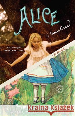Alice I Have Been Melanie Benjamin 9780385344142 Bantam