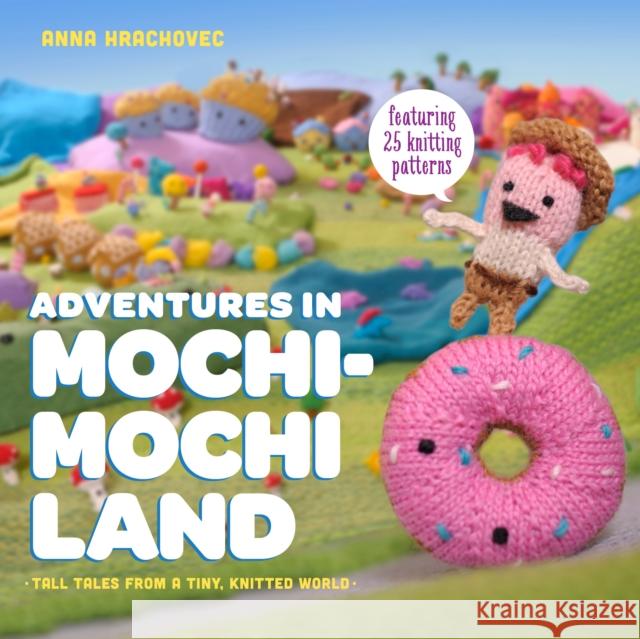 Adventures in Mochimochi Land A Hrachovec 9780385344593 Random House USA Inc