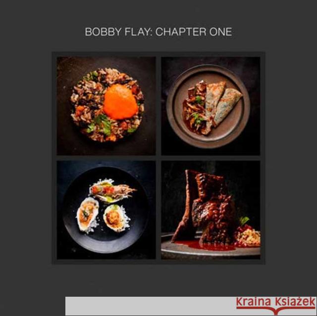 Bobby Flay: Chapter One: Iconic Recipes and Inspirations from a Groundbreaking American Chef Emily Timberlake 9780385345958