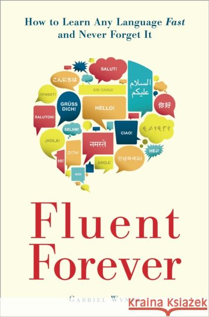 Fluent Forever: How to Learn Any Language Fast and Never Forget It Wyner, Gabriel 9780385348119