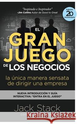 El Gran Juego de Los Negocios - Edici?n del XX Aniversario Jack Stack Bo Burlingham 9780385348836 Great Game of Business