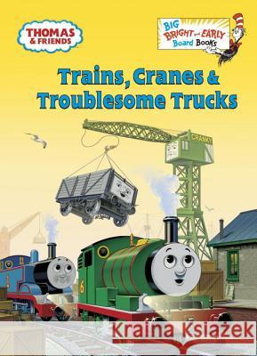 Trains, Cranes & Troublesome Trucks (Thomas & Friends) Golden Books 9780385373937 Random House USA Inc