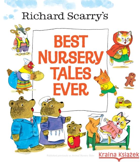 Richard Scarry's Best Nursery Tales Ever Richard Scarry 9780385375337 Golden Books