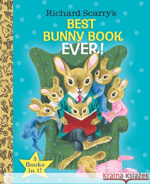 Richard Scarry's Best Bunny Book Ever! Richard Scarry 9780385384674 Golden Books