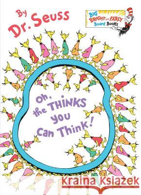 Oh, the Thinks You Can Think! Dr Seuss 9780385387132 Random House Books for Young Readers