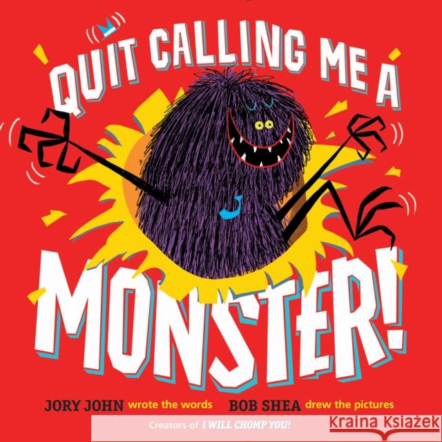 Quit Calling Me a Monster! Jory John Bob Shea 9780385389907 Random House Books for Young Readers