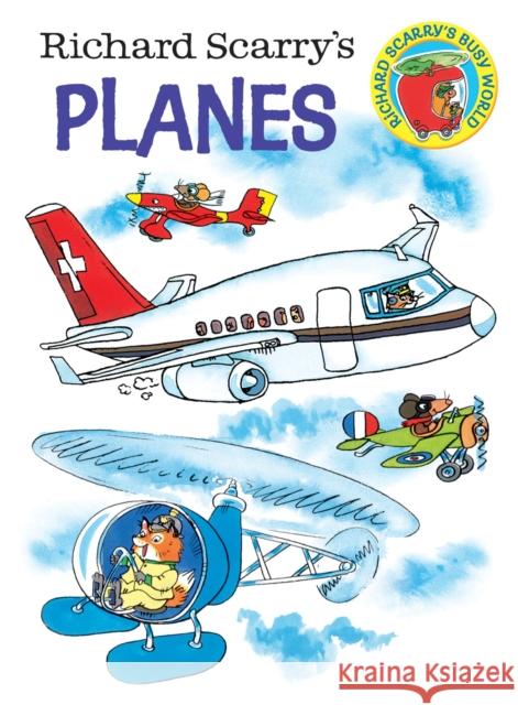 Richard Scarry's Planes Richard Scarry Richard Scarry 9780385392709 Golden Books