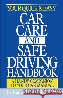 Your Quick & Easy Car Care and Safe Driving Handbook Laura Flynn McCarthy Edward R. Lipinski 9780385400039 Main Street Books