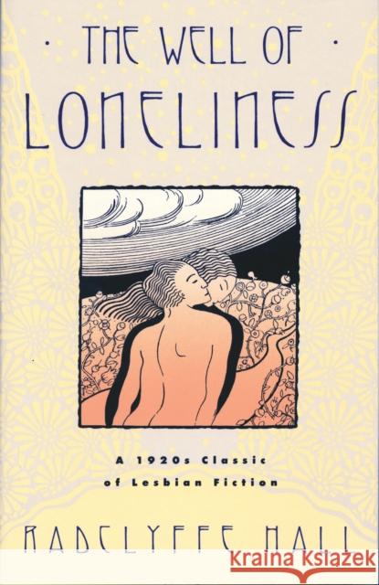 The Well of Loneliness: The Classic of Lesbian Fiction Radclyffe Hall 9780385416092 Anchor Books