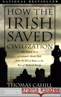 How The Irish Saved Civilizati Thomas Cahill 9780385418492