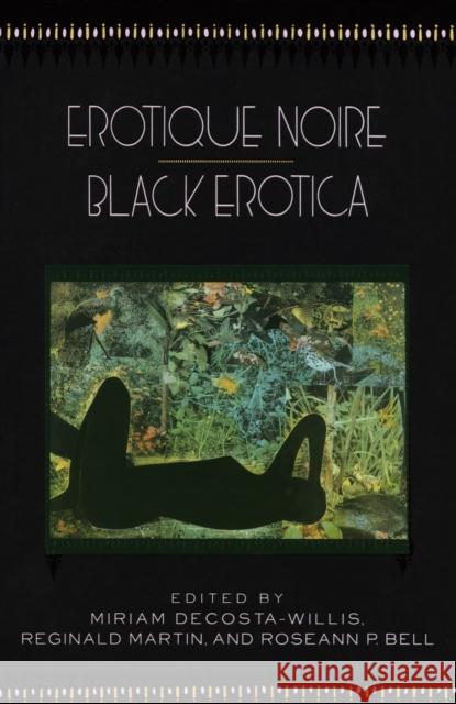 Erotique Noire/Black Erotica Miriam Decosta-Willis R. Martin Roseann P. Bell 9780385423090 Anchor Books