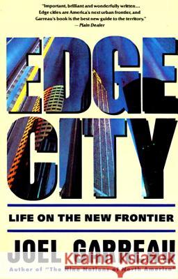 Edge City: Life on the New Frontier Joel Garreau 9780385424349 Anchor Books